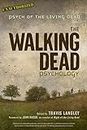 The Walking Dead Psychology: Psych of the Living Dead