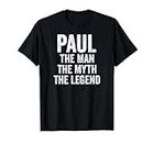 Paul The Man The Myth The Legend Maillot prénom Paul T-Shirt