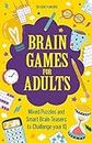 Brain Games for Adults: Mixed Puzzles and Smart Brainteasers to Challenge Your IQ