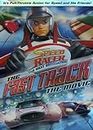 Speed Racer the Next Generation: The Fast Track - The Movie