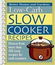 Low-Carb Slow Cooker Recipes by Better Homes and Gardens