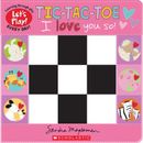 Let's Play: Tic-Tac-Toe: I Love You So!