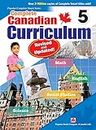 Complete Canadian Curriculum 5 (Revised & Updated): A Grade 5 integrated workbook covering Math, English, Social Studies, and Science