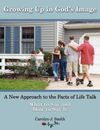 Growing Up In God's Image: A New Approach to the Facts of Life Talk - GOOD