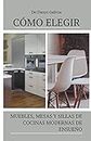 Cómo elegir muebles, mesas y sillas de cocinas modernas de ensueño. (Carpintería En Casa)