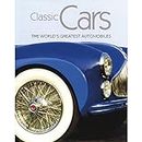 Classic Cars The World`s Greatest Automobiles