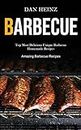 Barbecue: Top Most Delicious Unique Barbecue Homemade Recipes (Amazing Barbecue Recipes)