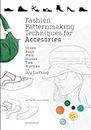 Fashion Patternmaking Techniques for Accessories. Shoes, Bags, Hats, Gloves, Ties and Buttons. It includes Clothing for Dogs: Shoes, Bags, Hats, Gloves, Ties, Buttons, and Dog Clothing (PROMOPRESS)