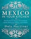 Mexico in Your Kitchen: Favourite Homestyle Recipes