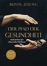 Der Pfad der Gesundheit: Geheimnisse der chinesischen Heilkunst (Taidan Heilung 1) (German Edition)