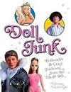 Doll Junk: Collectible & Crazy Fashions from the '70s & '80s