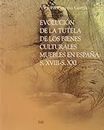 Evolución de la tutela de los bienes culturales muebles en España, s. XVIII-s. XXI (Arte y Arqueología)