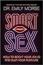 Smart Sex: How to Boost Your Sex IQ and Own Your Pleasure (English Edition)