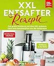 XXL Entsafter Rezepte : Das große Kochbuch mit über 120+ leckeren Obst-und Gemüsesäften aus der Saftpresse (German Edition)