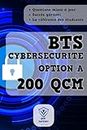 BTS cybersécurité, informatique et réseaux, électronique option A informatique et réseaux (CIEL IR): 200 QCM d'entraînement (French Edition)
