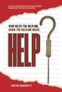 Who Helps The Helpline, When The Helpline Needs Help?: How To Overcome Occupational Stress, Depression, Trauma And Suicide