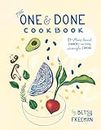 The One & Done Cookbook: 87+ plant-based dinners for easy weeknight cooking