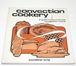 Convection Cookery: A Guide to Using the New Countertop Ovens