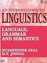 AN INTRODUCTION TO LINGUISTICS: Language, Grammar and Semantics