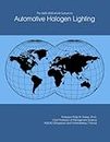The 2025-2030 World Outlook for Automotive Halogen Lighting