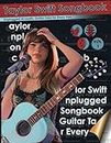 Taylor Swift Songbook Unplugged Acoustic Guitar Tabs for Every Fan: Master Every Chord and Riff with this Ultimate Guide to Taylor Swift's Unplugged ... Swift Hits with Clear Acoustic Arrangements