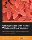 GETTING STARTED WITH HTML5 WEBSOCKET PROGRAMMING By Vangos Pterneas *Excellent*