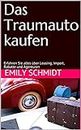 Das Traumauto kaufen: Erfahren Sie alles über Leasing, Import, Rabatte und Agenturen (German Edition)