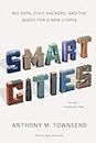 Smart Cities - Big Data, Civic Hackers, and the Quest for a New Utopia