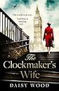 The Clockmaker’s Wife: A new and absolutely gripping debut WW2 historical fiction novel for 2021
