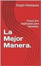 La Mejor Manera. : Frases Zen explicadas para Gerentes. (Reflections) (Spanish Edition)