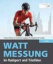 Wattmessung im Radsport und Triathlon (German Edition)