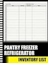Pantry Freezer Refrigerator Inventory List: Refrigerator Inventory Book Ideal for Recording Family Supplies, Grocery, Food Items, Quantity, and Expiration Date.