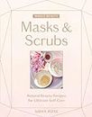 Whole Beauty: Masks & Scrubs: Natural Beauty Recipes for Ultimate Self-Care