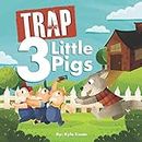 Trap 3 Little Pigs: Lyrically Accurate Version