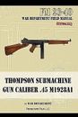 Thompson Submachine Gun Caliber .45 M1928A1 by Department, The War -Paperback