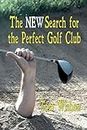 The New Search for the Perfect Golf Club by Tom Wishon (2011-06-21)
