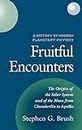 A History of Modern Planetary Physics: Fruitful Encounters
