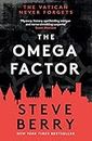 The Omega Factor: The New York Times bestselling action and adventure thriller that will have you on the edge of your seat