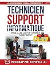 Technicien Support Informatique: Vous allez adorer ce métier plein d'avenir (French Edition)