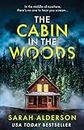 The Cabin in the Woods: a dark and gripping psychological thriller with a twist you won’t see coming (English Edition)