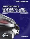 Today's Technician Automotive Suspension & Steering Systems: Classroom Manual and Shop Manual