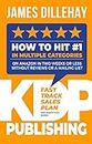 KDP Publishing Fast Track Sales Plan for Nonfiction Books: How to Hit #1 in Multiple Categories on Amazon in Two Weeks or Less Without Reviews or a Mailing List