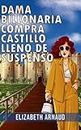 Dama billonaria compra un castillo lleno de Suspenso (Spanish Edition)