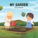 My Garden Early Reader: Anfängerbücher für das Kleinkind Kindergarten & 1s...