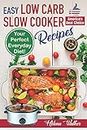 Easy Low Carb Slow Cooker Recipes: Best Healthy Low Carb Crock Pot Recipe Cookbook for Your Perfect Everyday Diet! (low carb chicken soup, ribs, pork chops, beef and low carb cake recipes): 2