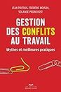 Gestion des conflits au travail: Mythes et meilleures pratiques (Affaires) (French Edition)
