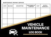 Car Maintenance Log Book: Vehicle Maintenance Log Book - Repair And Service Record Book for Cars, Trucks & Motorcycles - Small Size 8.25" x 6"