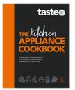 NEW The Kitchen Appliance Cookbook by TASTE Hardcover Book BRAND NEW