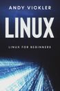 Linux: Linux for Beginners by Andy Vickler Paperback Book