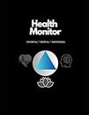 Health Monitor: Physical * Mental * Emotional